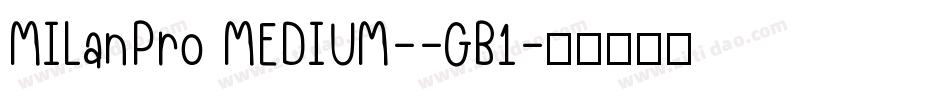 MILanPro MEDIUM--GB1字体转换